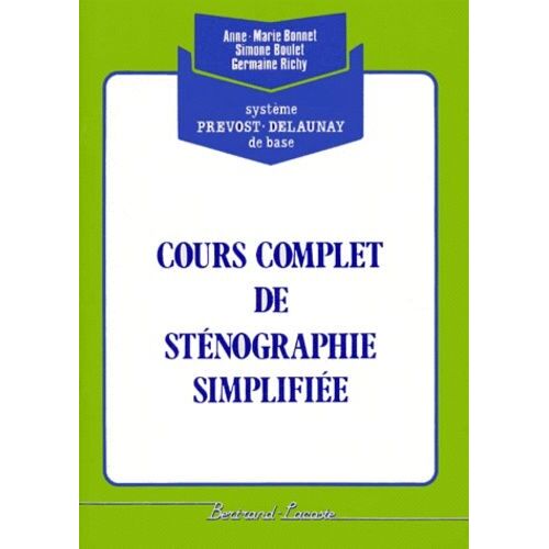Cours Complet De Stenonographie Simplifiee - Systeme Prevost-Delaunay De Base