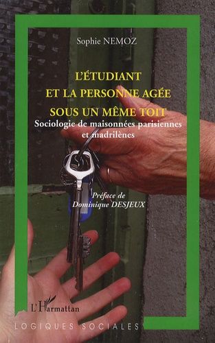 L'étudiant Et La Personne Âgée Sous Un Même Toit - Sociologie De Maisonnées Parisiennes Et Madrilènes