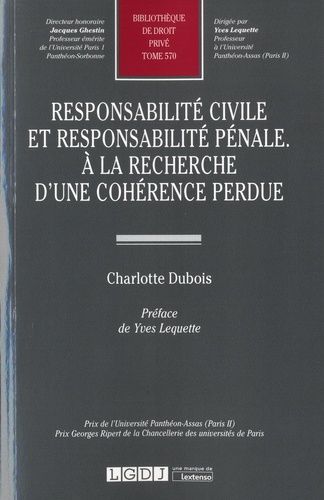 Responsabilité Civile Et Responsabilité Pénale - A La Recherche D'une Cohérence Perdue