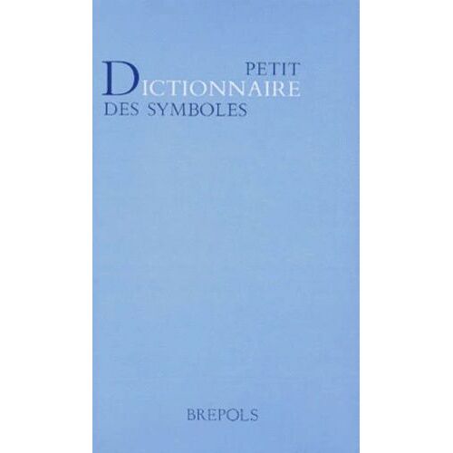 Petit Dictionnaire Des Symboles