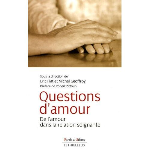 Questions D'amour - De L'amour Dans La Relation Soignante