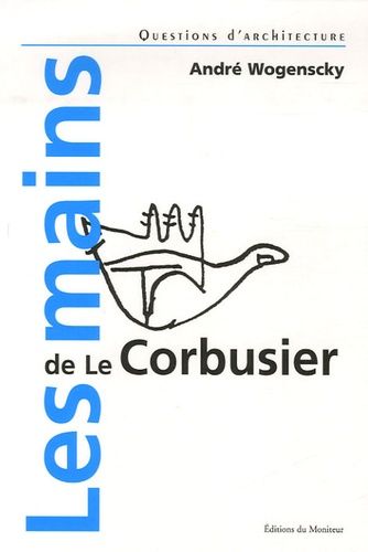Les Mains De Le Corbusier