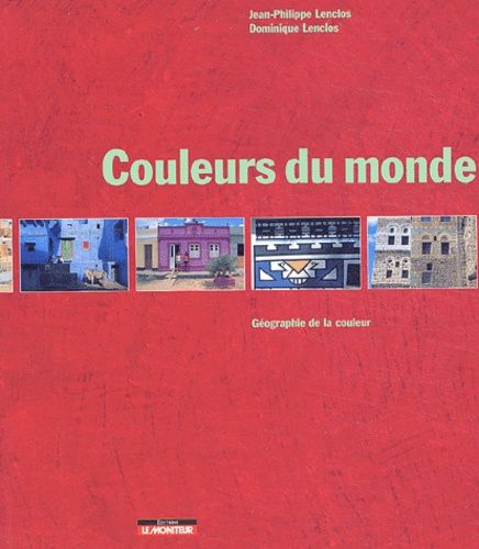 Couleurs Du Monde - Géographie De La Couleur