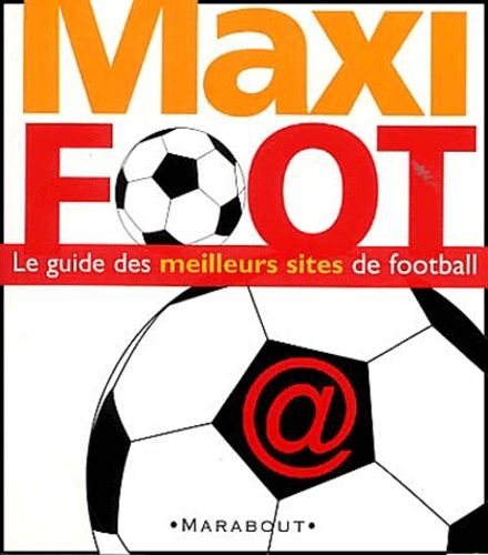 Maxi Foot - Le Guide Des Meilleurs Sites De Football
