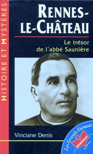 Rennes-Le-Chateau - Le Trésor De L'abbé Saunière