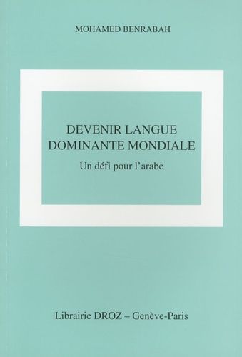 Devenir Langue Dominante Mondiale - Un Défi Pour L'arabe