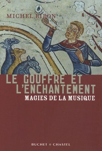 Le Gouffre Et L'enchantement - Magies De La Musique