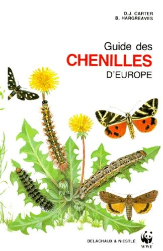 Guide Des Chenilles D'europe - 500 Espèces De Chenilles Sur 165 Plantes