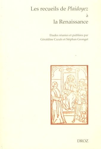 Les Recueils De Plaidoyez À La Renaissance - Entre Droit Et Littérature