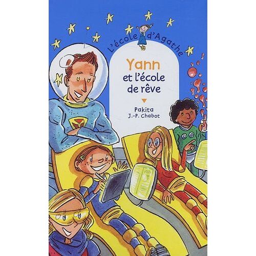 L'ecole D'agathe - Tome 37 - Yann Et L'école De Rêve