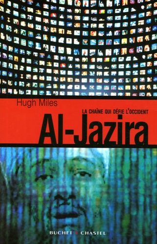 Al-Jazira - La Chaîne Qui Défie L'occident