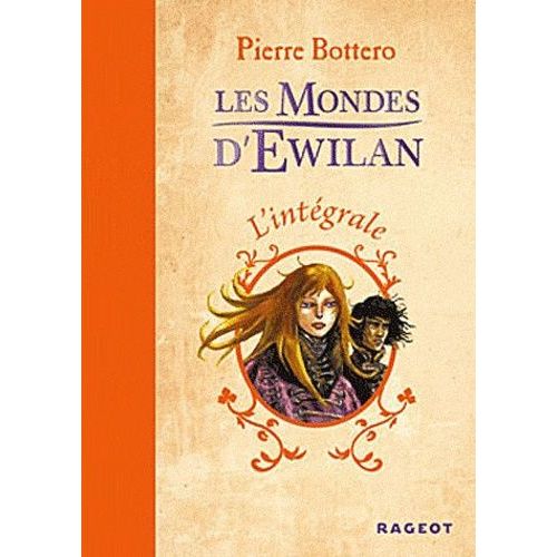 Les Mondes D'ewilan - L'intégrale - Tome 1, La Forêt Des Captifs - Tome 2, L'oeil D'otolep - Tome 3, Les Tentacules Du Mal
