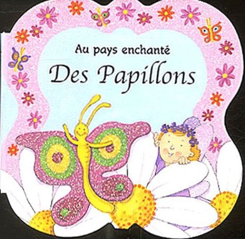 Au Pays Enchanté Des Papillons