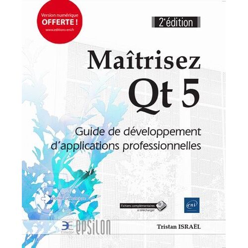 Maîtrisez Qt 5 - Guide De Développement D'applications Professionnelles