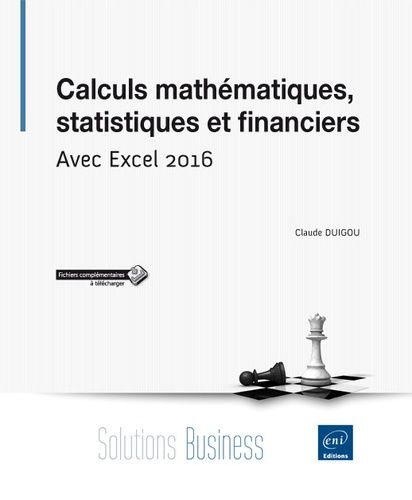 Calculs Mathématiques, Statistiques Et Financiers - Avec Excel 2016