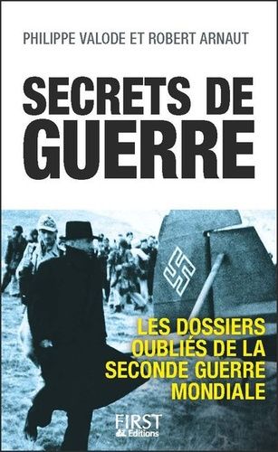Secrets De Guerre - Les Dossiers Oubliés De La Seconde Guerre Mondiale