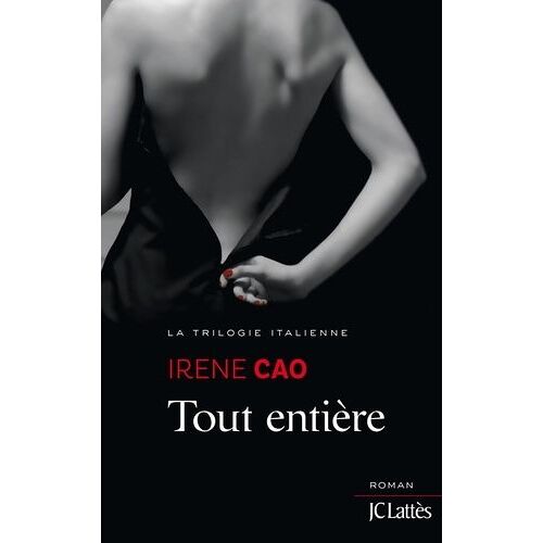 La Trilogie Italienne - Tome 3 - Tout Entière