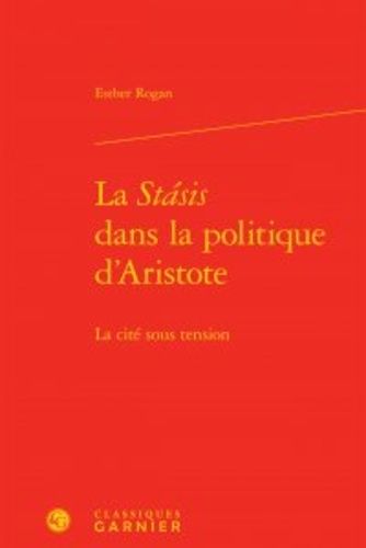 La Stasis Dans La Politique D'aristote - La Cité Sous Tension