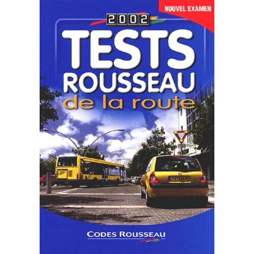 Tests Rousseau De La Route - Edition 2002