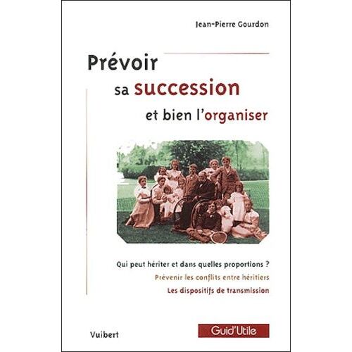 Prévoir Sa Succession Et Bien L'organiser