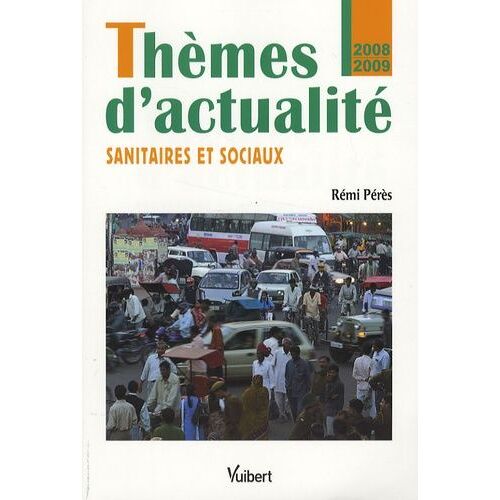 Thèmes D'actualité - Sanitaires Et Sociaux - Edition 2008-2009