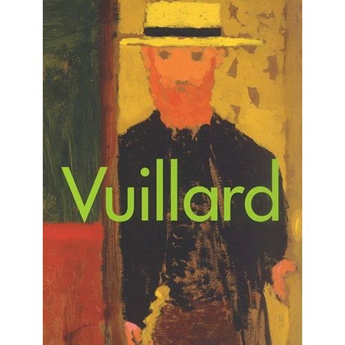 Edouard Vuillard, 1868-1940 - Catalogue De L'exposition 2003-2004