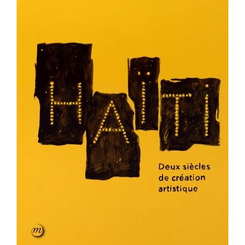 Haïti, Deux Siècles De Création Artistique - Paris, Grand Palais, Galeries Nationales, 19 Novembre 2014 - 15 Février 2015
