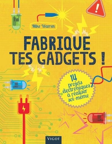 Fabrique Tes Gadgets !