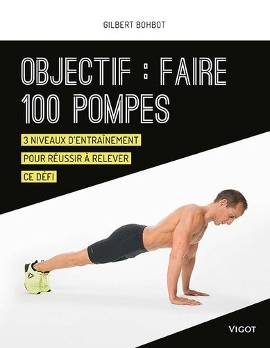 Objectif : Faire 100 Pompes - 3 Niveaux D'entraînement Pour Relever Ce Défi