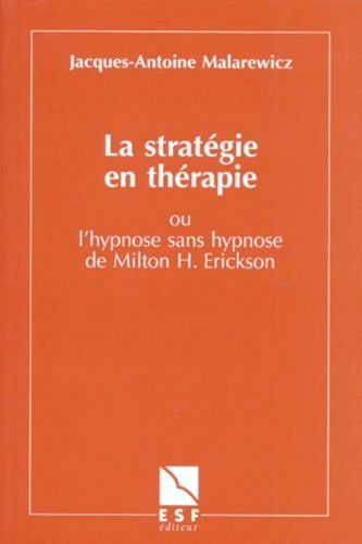 La Stratégie En Thérapie Ou L'hypnose Sans Hypnose De Milton H. Erickson