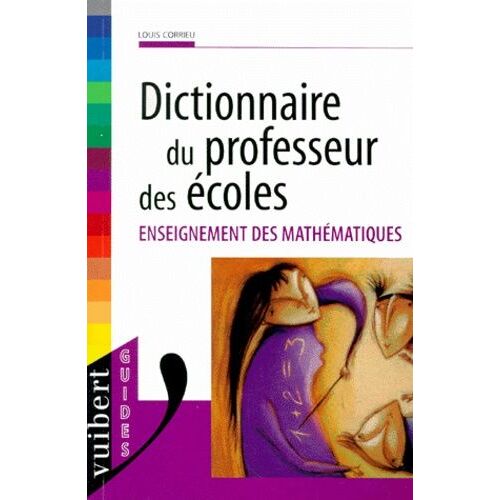 Dictionnaire Du Professeur Des Ecoles - Enseignement Des Mathématiques