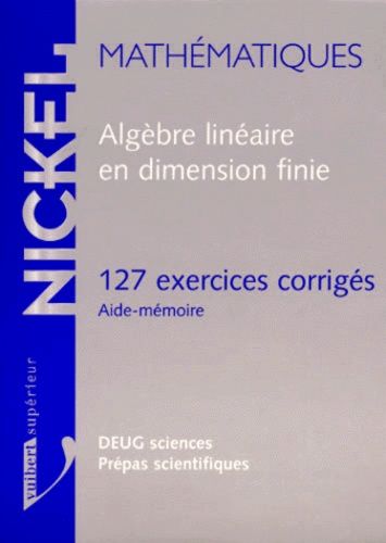Algèbre Linéaire En Dimension Finie - 127 Exercices Corrigés