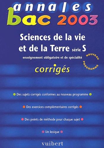 Sciences De La Vie Et De La Terre Série S. Corrigés 2003