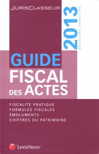 Guide Fiscal Des Actes - Deuxième Semestre 2013