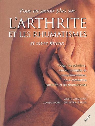 Pour En Savoir Plus Sur L'arthrite Et Les Rhumatismes Et Vivre Mieux