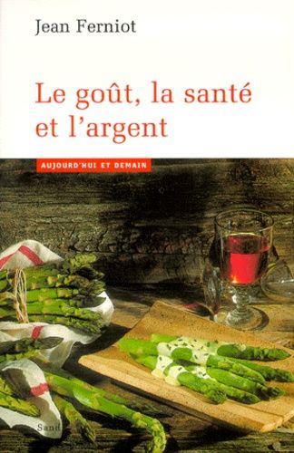 Le Goût, La Santé Et L'argent