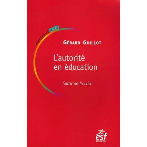 L'autorité En Éducation - Sortir De La Crise