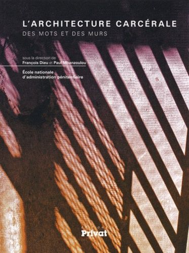 L'architecture Carcérale - Des Mots Et Des Murs
