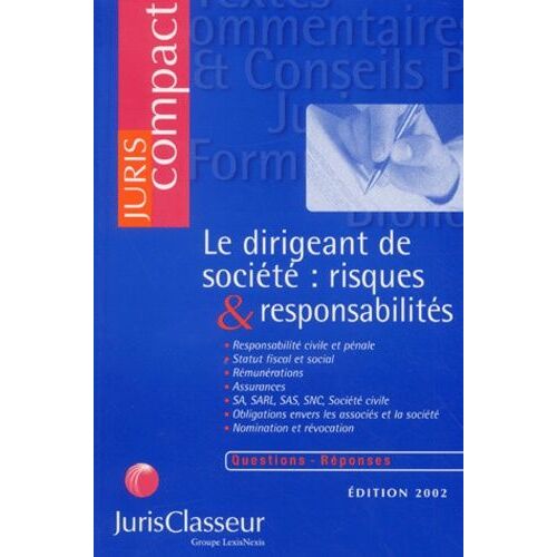 Le Dirigeant De Société : Risques & Responsabilités. Edition 2002