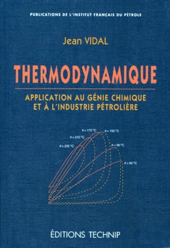 Thermodynamique - Application Au Génie Chimique Et À L'industrie Pétrolière