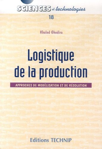 Logistique De La Production - Approches De Modélisation Et De Résolution