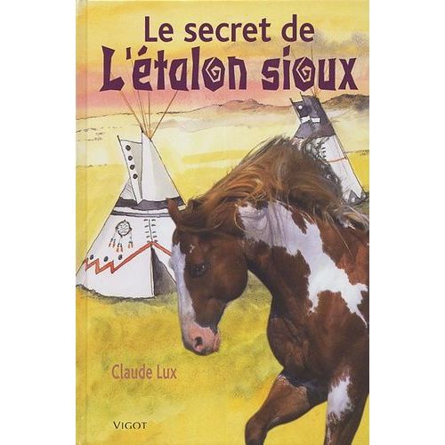 Le Secret De L'étalon Sioux