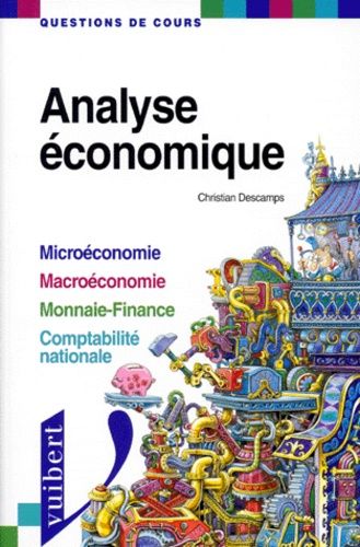 Analyse Economique - Microéconomie, Macroéconomie, Monnaie-Finance, Comptabilité Nationale