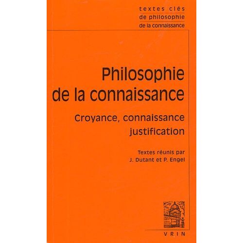 Philosophie De La Connaissance - Croyance, Connaissance, Justification