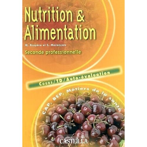 Nutrition Et Alimentation Bep-Cap Métiers De La Santé - Tome 1, Cours, Td, Auto-Évaluation