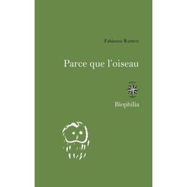 Parce Que L'oiseau - Carnets D'été D'une Ornithophile