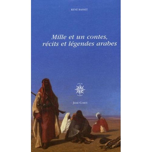 Mille Et Un Contes, Récits Et Légendes Arabes En 2 Volumes - Anthologie Établie Par René Basset (1924-1926)