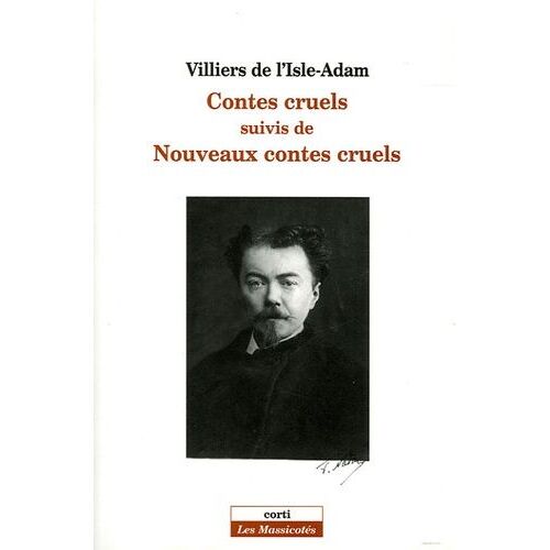 Contes Cruels Suivis De Nouveaux Contes Cruels Et De L'amour Suprême