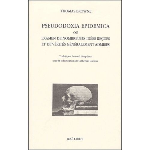 Pseudodoxia Epidemica Ou Examen De Nombreuses Idées Reçues Et De Vérités Généralement Admises