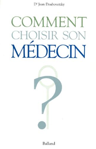 Comment Choisir Son Médecin ?